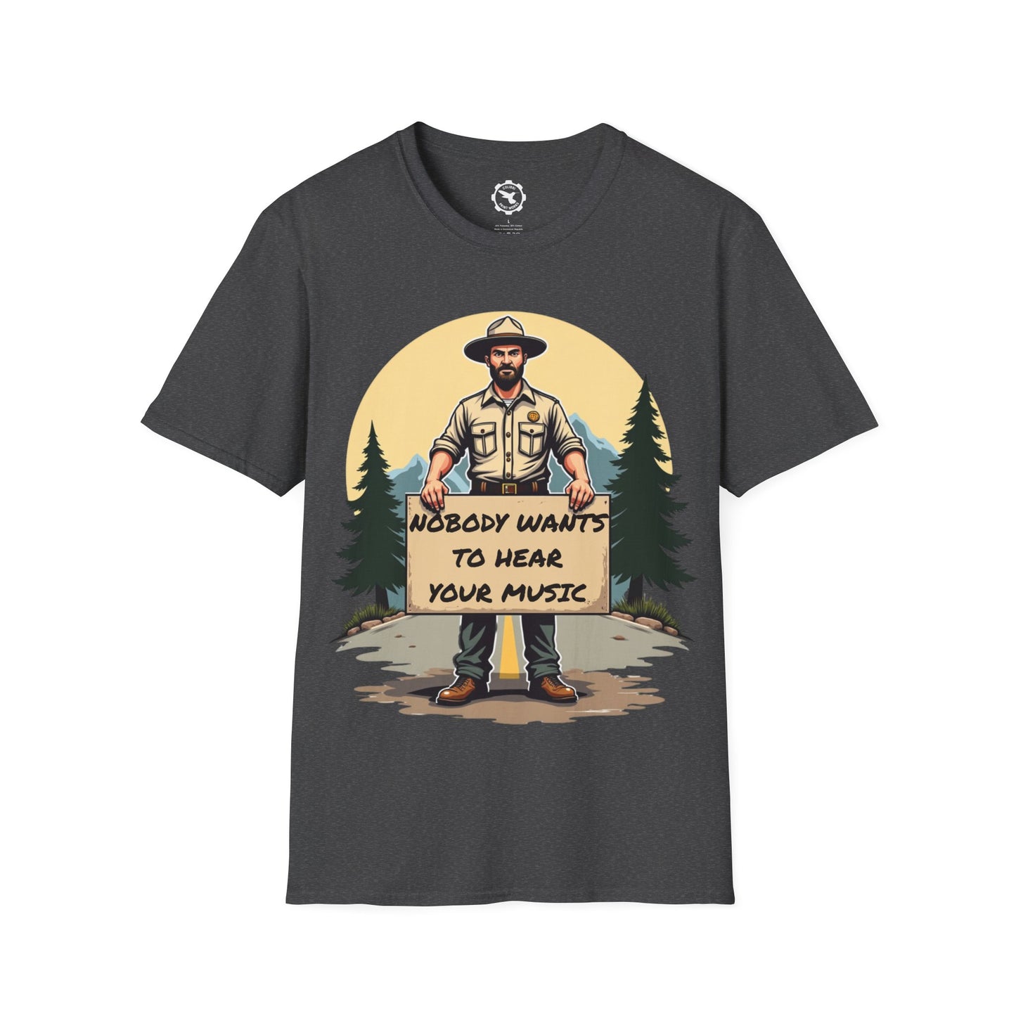 Nobody Wants to Hear Your Music T-Shirt